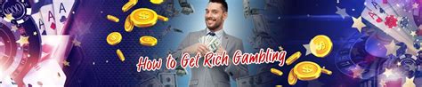 How to Get Rich Gambling .